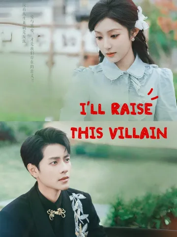 I’LL RAISE THIS VILLAIN